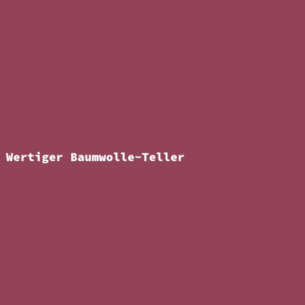 Wertiger Baumwolle-Teller