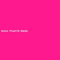 Gutes Plastik-Handy