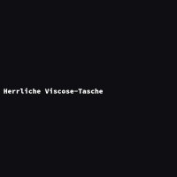 Herrliche Viscose-Tasche