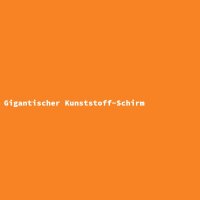 Gigantischer Kunststoff-Schirm