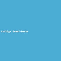 Luftige Gummi-Decke