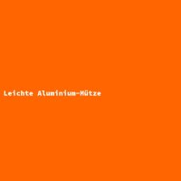 Leichte Aluminium-M&uuml;tze