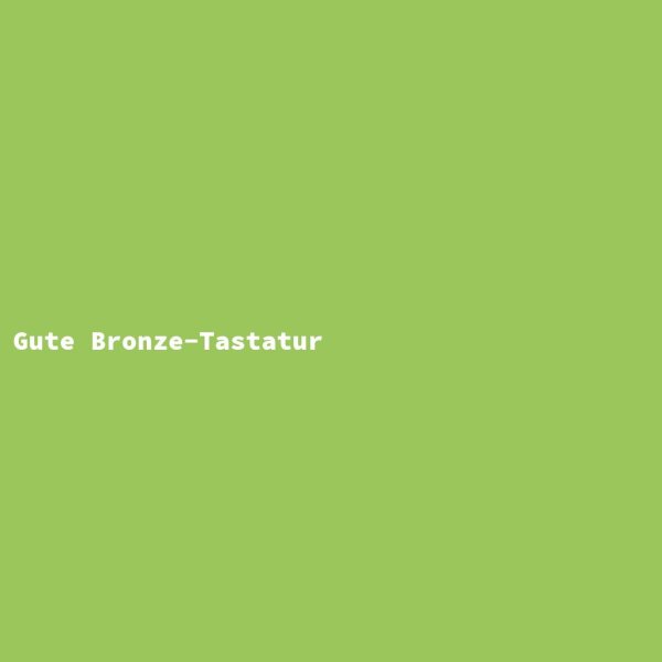 Gute Bronze-Tastatur