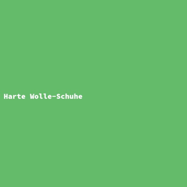 Harte Wolle-Schuhe