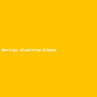 Wertige Aluminium-Schuhe