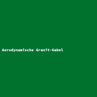 Aerodynamische Granit-Gabel