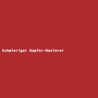 Schmieriger Kupfer-Rasierer