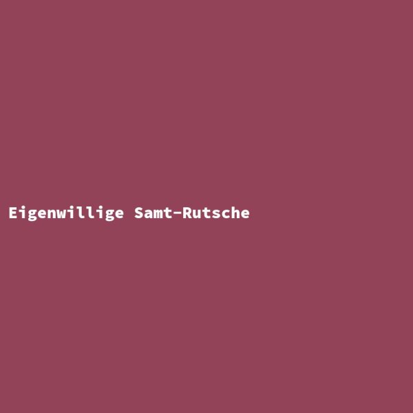 Eigenwillige Samt-Rutsche