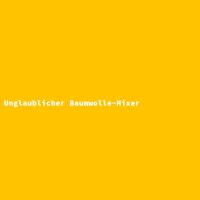 Unglaublicher Baumwolle-Mixer