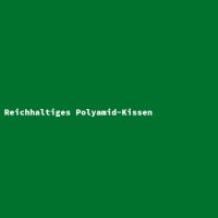 Reichhaltiges Polyamid-Kissen