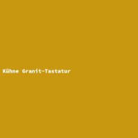 K&uuml;hne Granit-Tastatur