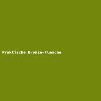 Praktische Bronze-Flasche