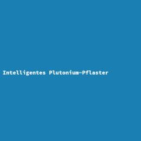 Intelligentes Plutonium-Pflaster