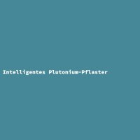 Intelligentes Plutonium-Pflaster