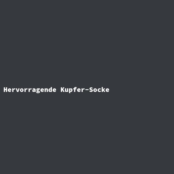 Hervorragende Kupfer-Socke