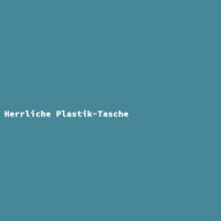 Herrliche Plastik-Tasche