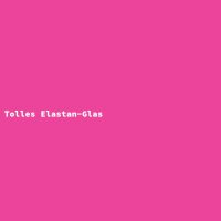 Tolles Elastan-Glas