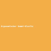 Ergonomischer Gummi-Klositz