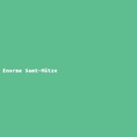 Enorme Samt-M&uuml;tze