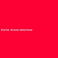 Kleine Bronze-Unterhose