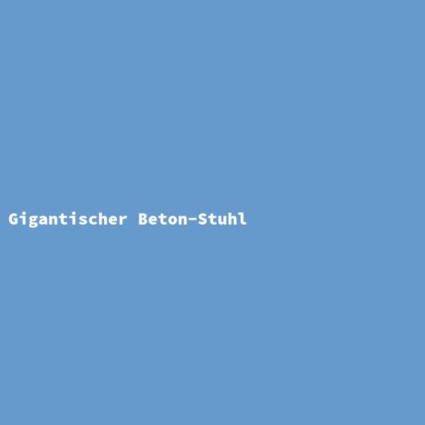 Gigantischer Beton-Stuhl