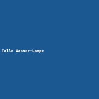 Tolle Wasser-Lampe