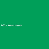 Tolle Wasser-Lampe
