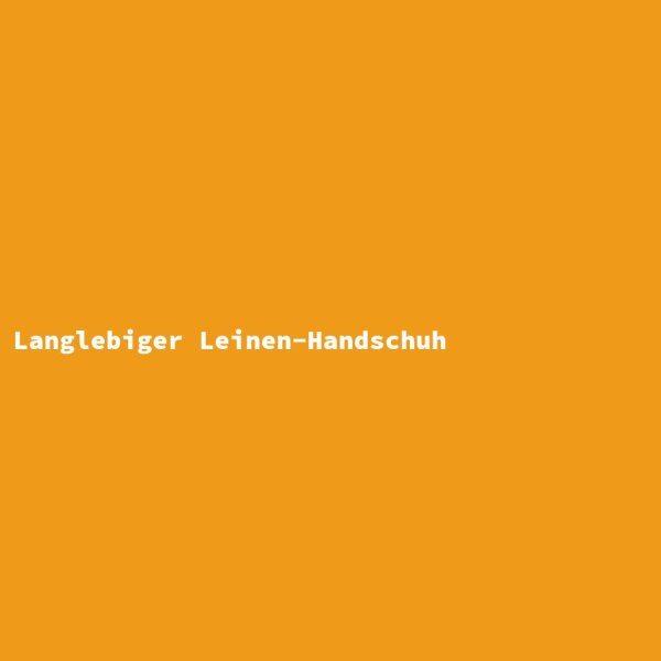 Langlebiger Leinen-Handschuh
