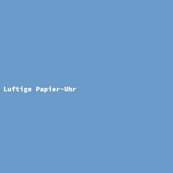Luftige Papier-Uhr
