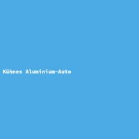 K&uuml;hnes Aluminium-Auto