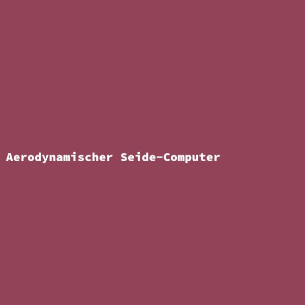 Aerodynamischer Seide-Computer