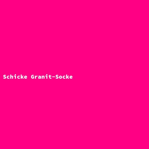 Schicke Granit-Socke