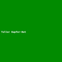 Toller Kupfer-Hut