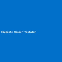 Elegante Wasser-Tastatur