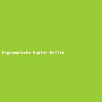 Ergonomische Kupfer-Brille
