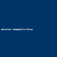 Adretter Baumwolle-Mixer