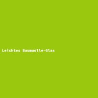 Leichtes Baumwolle-Glas