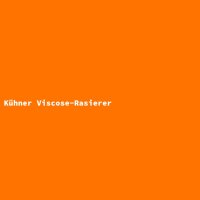 K&uuml;hner Viscose-Rasierer