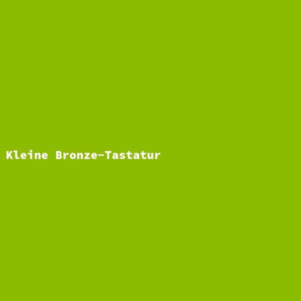 Kleine Bronze-Tastatur