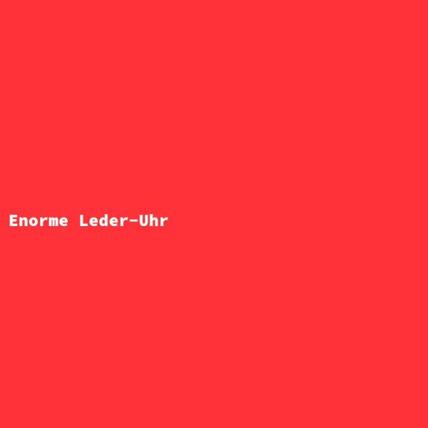 Enorme Leder-Uhr
