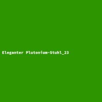 Eleganter Plutonium-Stuhl_23