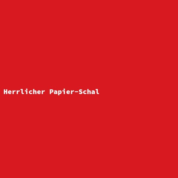 Herrlicher Papier-Schal