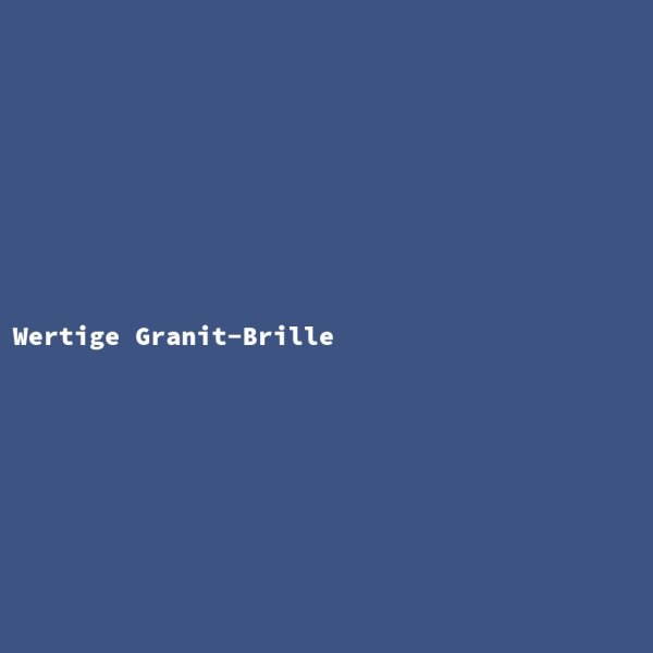Wertige Granit-Brille