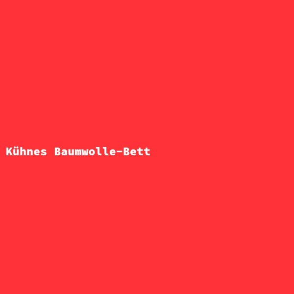 K&uuml;hnes Baumwolle-Bett