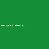 Langlebiger Beton-BH