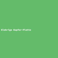 Klebrige Kupfer-Platte