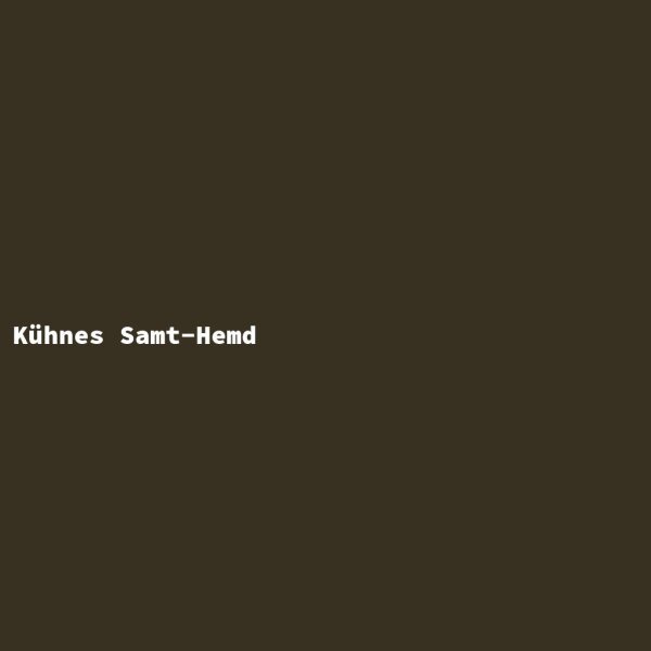 K&uuml;hnes Samt-Hemd