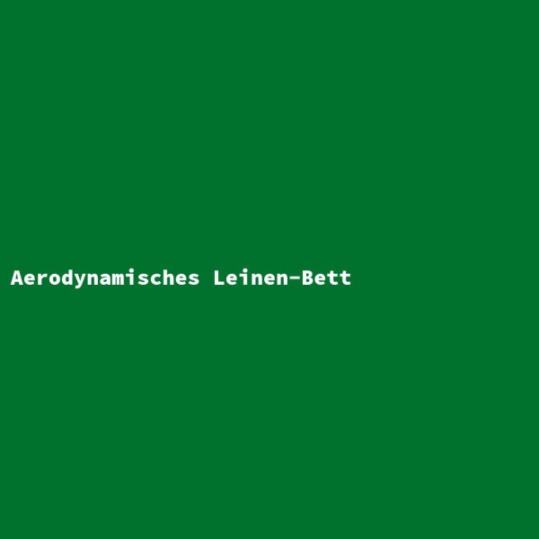Aerodynamisches Leinen-Bett