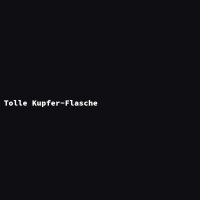 Tolle Kupfer-Flasche