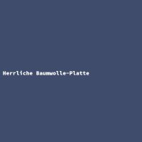 Herrliche Baumwolle-Platte